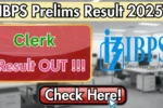 IBPS Clerk Prelims Result 2025