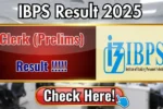 IBPS Clerk Prelims Result 2025