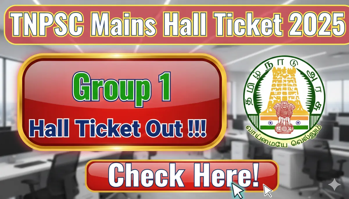 TNPSC Group 1 Mains Hall Ticket 2025