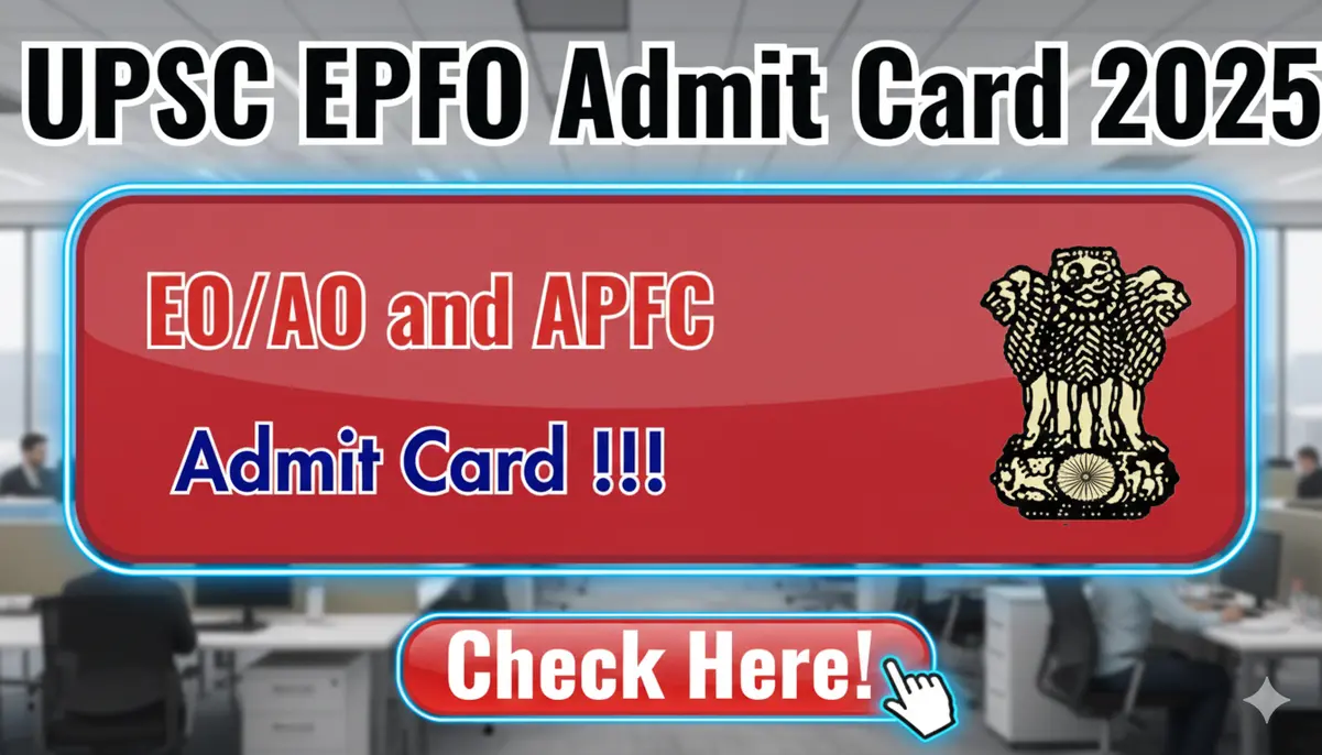 UPSC EPFO ADMIT CARD 2025 OUT