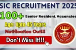 ESIC Senior Resident Recruitment 2025